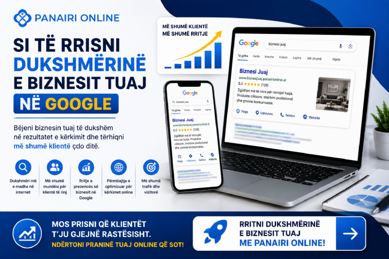 Si të rrisni dukshmërinë e biznesit tuaj në Google, nëpërmjet platformës Panairi Online në 2026-ën